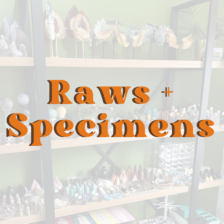 Raws + Specimens